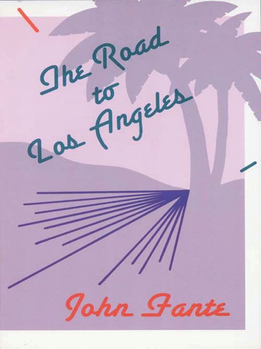 Title details for The Road to Los Angeles by John Fante - Wait list